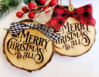 Merry Christmas to All - Wood Slice Christmas Ornament