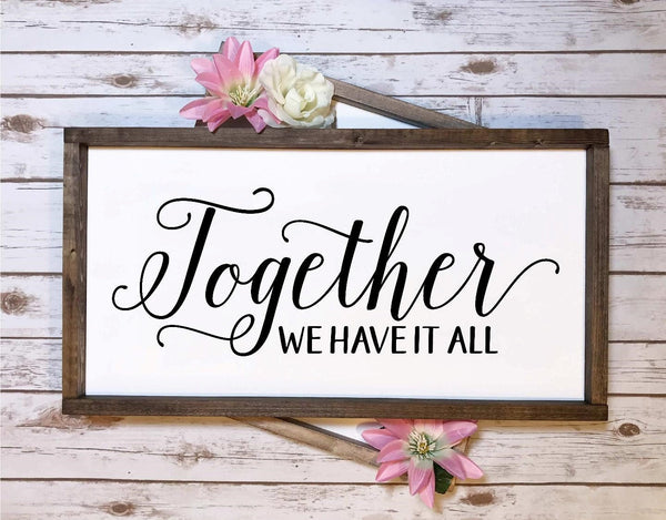 Rustic Sign - Together we have it all Sign