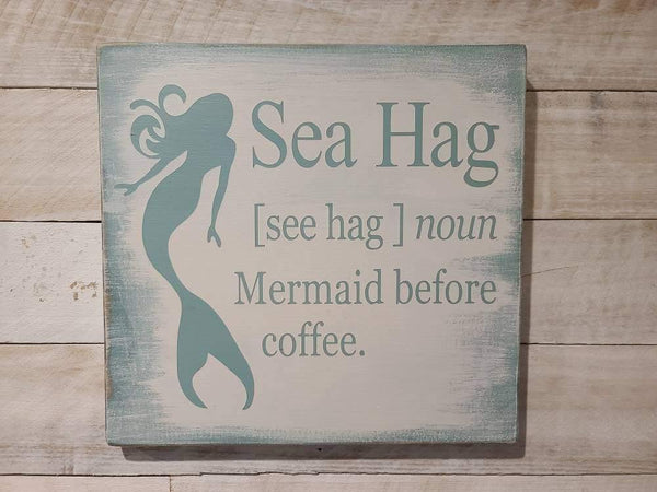 Coastal painted Sea Hag: Mermaid before Coffee Sign - Marigold Design Co